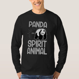 Panda Is My Spirit Animal Wild Forest Wildlife Nat T-Shirt