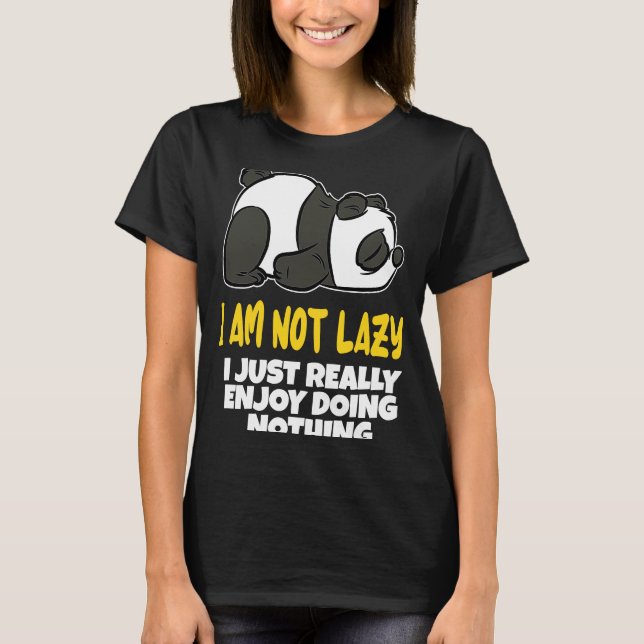 Panda Lazy Girlfriend in need of cuddles T-Shirt (Front)