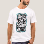 Panda Lover and Proud Of It T-Shirt