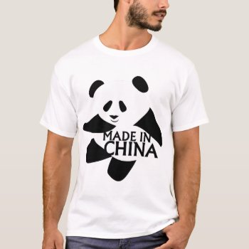 Panda  Made In China T-shirt by jamierushad at Zazzle