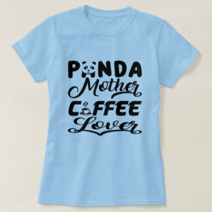 Panda Mother Coffee Lover Funny Mom Design T-Shirt