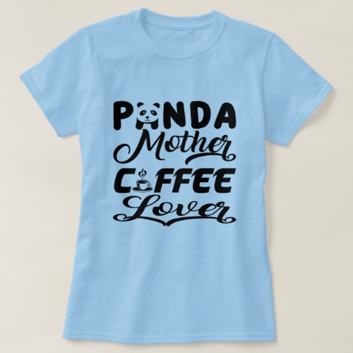 PANDA MOTHER COFFEE LOVER T_Shirt