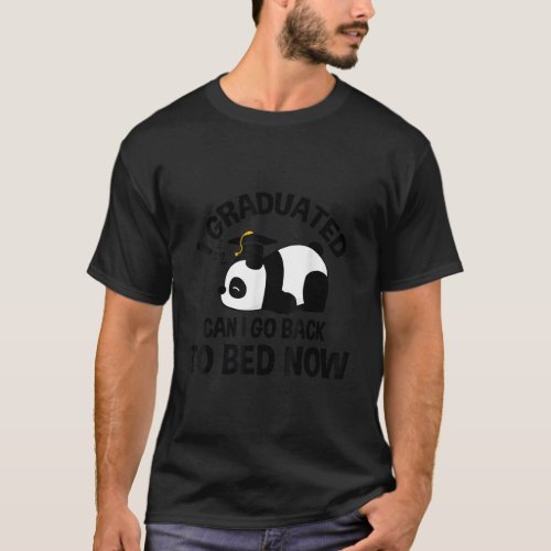 Panda Sleeg I Graduated Can I Go Back To Bed Now T_Shirt