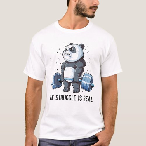 Panda The Struggle Is Real Weightlifting Fitness G T_Shirt