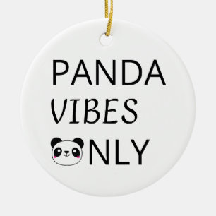 Panda Vibes Only Cute Animal Quote Ceramic Ornament