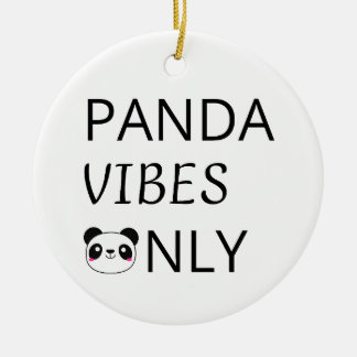 Panda Vibes Only Cute Animal Quote Ceramic Ornament