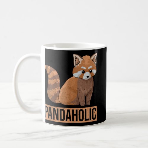 Pandaholic Quote For A Red Panda Zoo Keeper  Coffee Mug