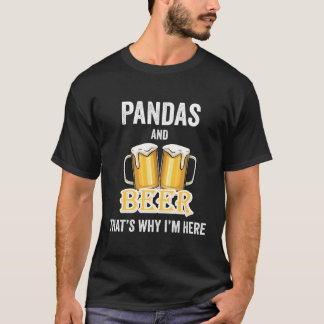 Pandas And Beer T'S Why I'M Here T-Shirt