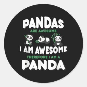 Pandas Are Awesome I Am A Panda Panda S Classic Round Sticker