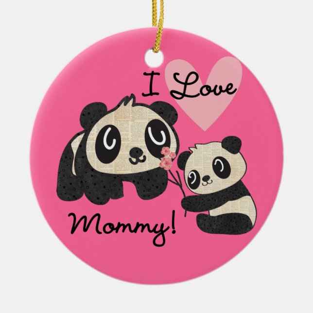 Pandas I Love Mommy Ceramic Ornament (Front)