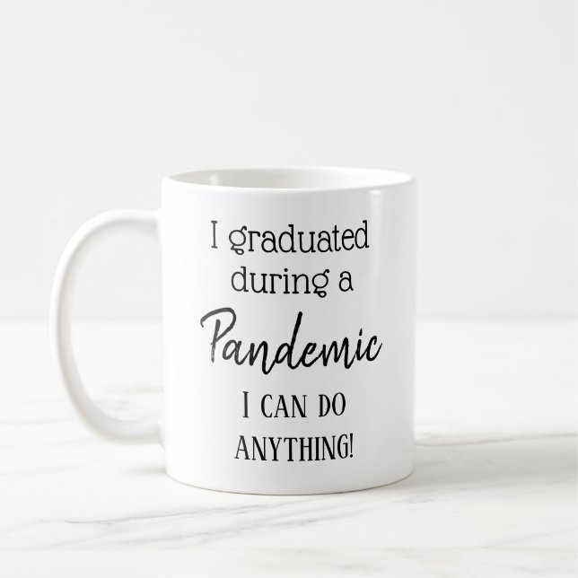 Pandemic Graduate Encouragement Reminder Coffee Mu Mug (Left)