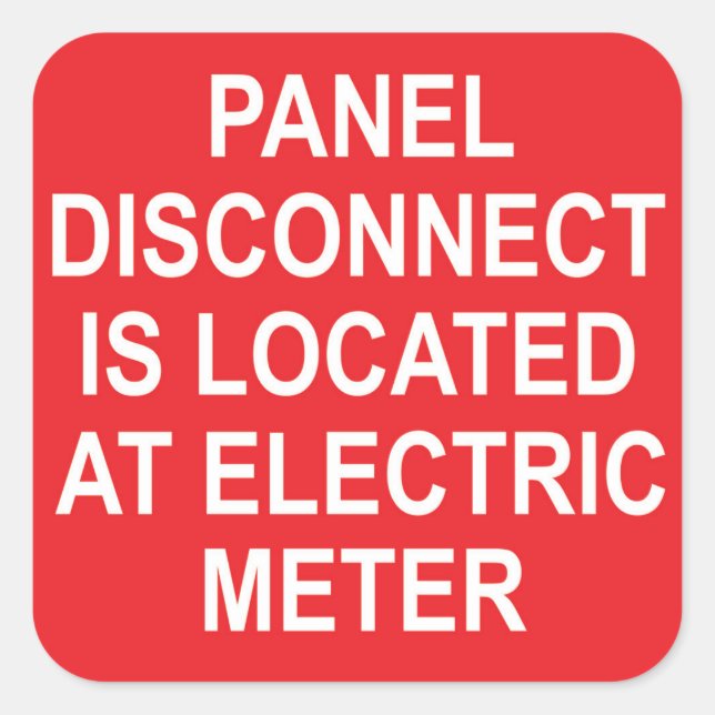 Panel Disconnect Is Located At Electric Meter  Square Sticker (Front)