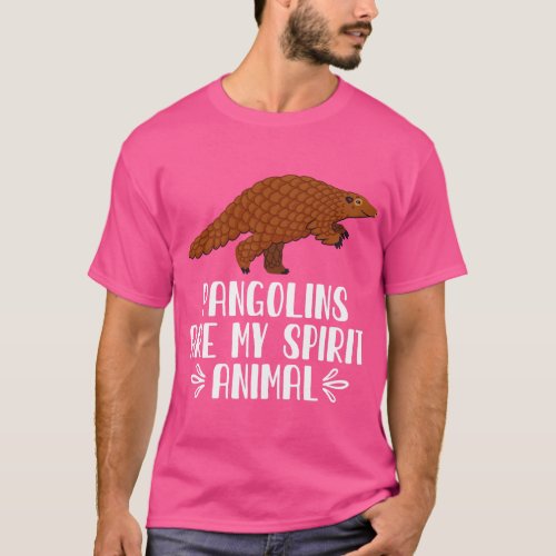 Pangolins Are My Spirit Animal T_Shirt