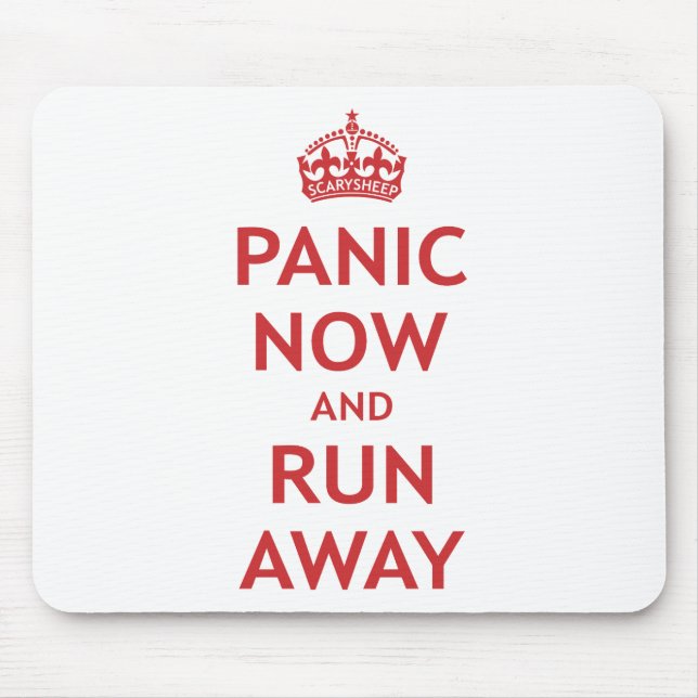Panic Now and Run Away Mouse Pad (Front)
