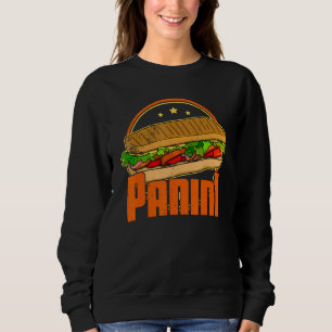 Panini Italy Italian food panino cooking focaccia  Sweatshirt