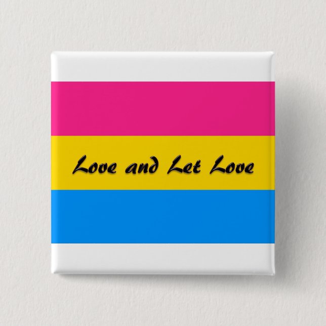 Pansexual:  Love and Let Love Button (Front)