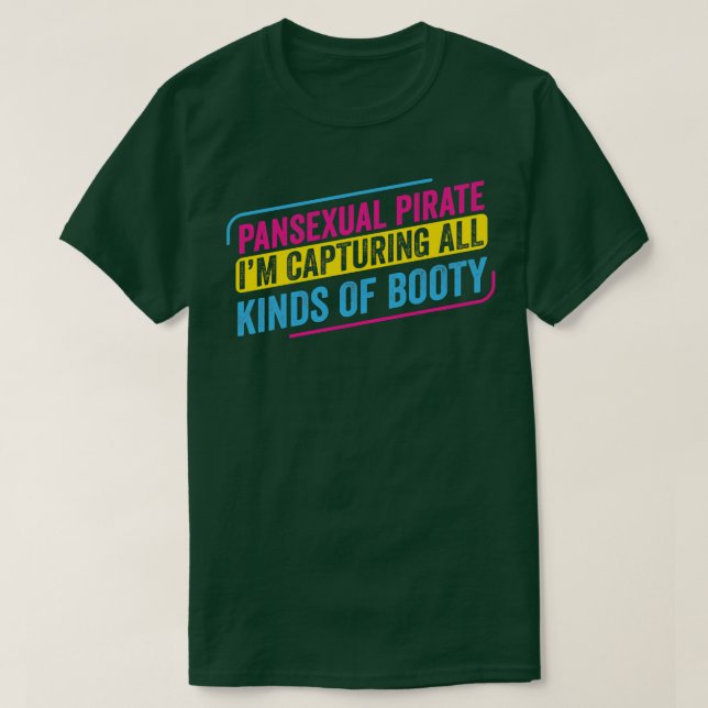 Pansexual Pirate Capturing all kinds of Booty Pan  T-Shirt (Design Front)