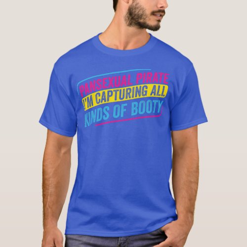 Pansexual Pirate Capturing all kinds of Booty Pan  T_Shirt