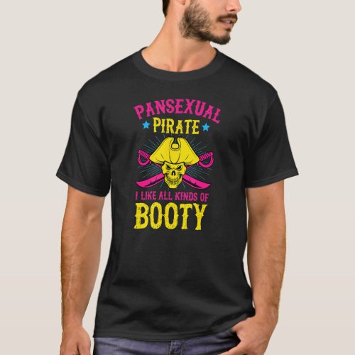 Pansexual Pirate I Like All Kinds Of Booty Pansexu T_Shirt
