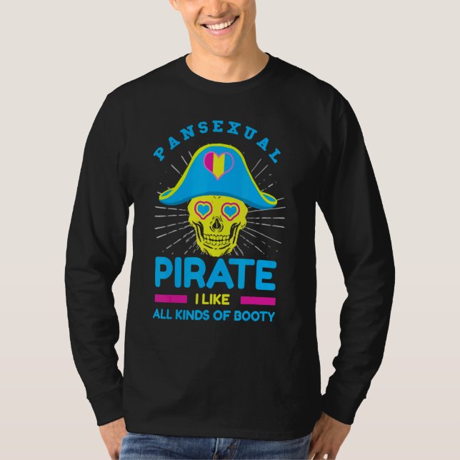 Pansexual Pirate I Like All Kinds Of Booty  Pride  T-Shirt (Front)