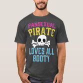 Pansexual Pirates Love All Booty T-Shirt Funny Pride Gift