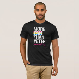 Pansexuality - More Pan Than Peter and twice the m T-Shirt