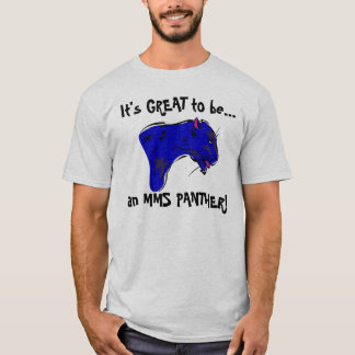 panther, It's GREAT to be..., an MMS PANTHER! T-Shirt