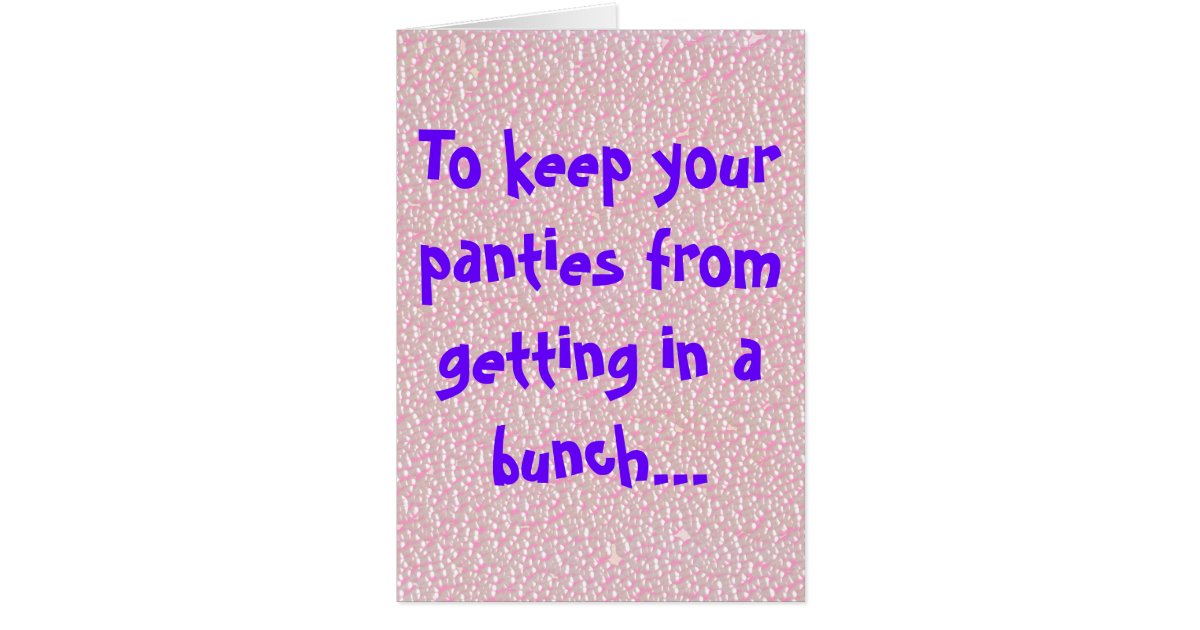 Panties In A Bunch Card Zazzle