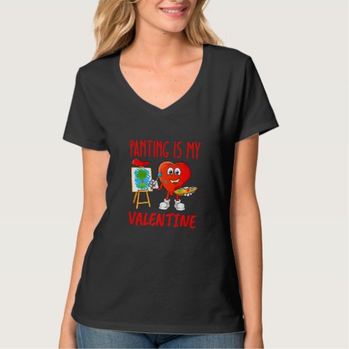 Panting Art Is My Valentine Heart Shape Art Valent T_Shirt