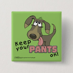 Panting Dog-Keep Pants On Button