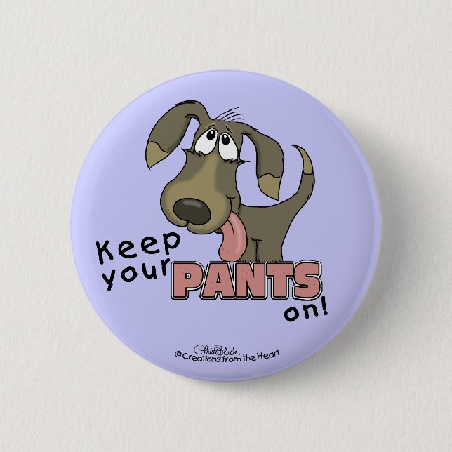 Panting Dog-Keep Pants On Pinback Button (Front)