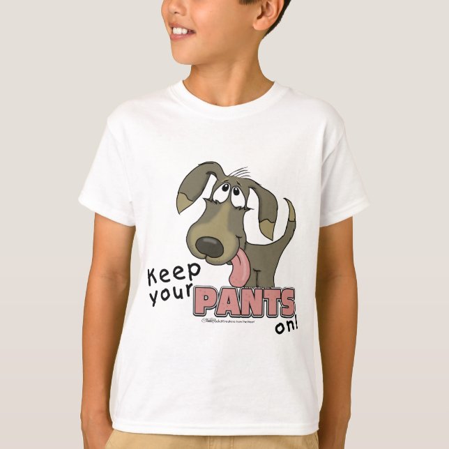 Panting Dog-Keep Pants On T-Shirt (Front)
