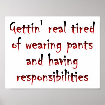 Pants And Responsibilities Funny Poster by FunnyBusiness at Zazzle