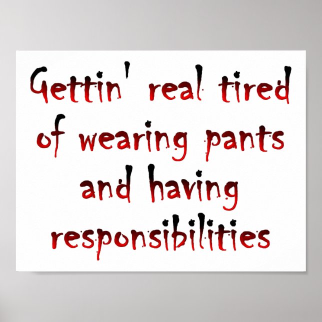 Pants and Responsibilities Funny Poster (Front)