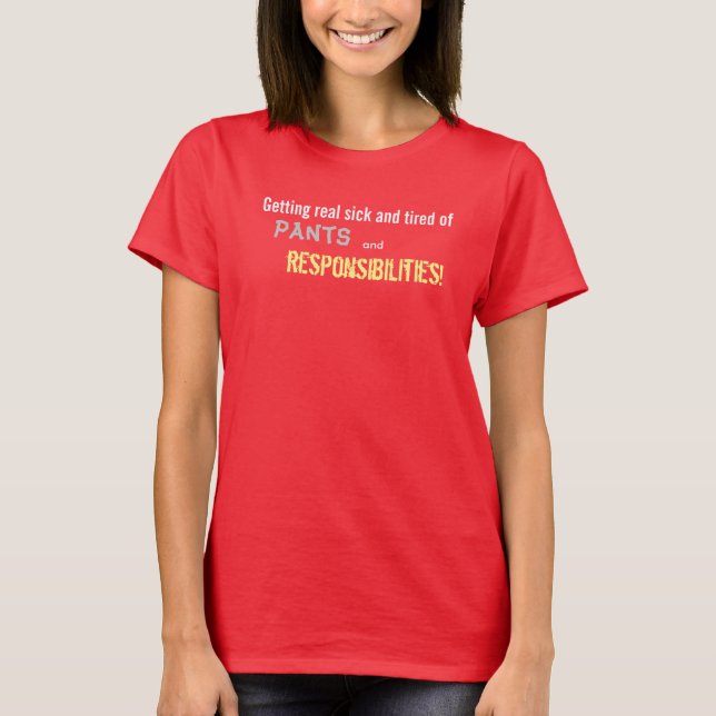 Pants and Responsibilities T-Shirt (Front)