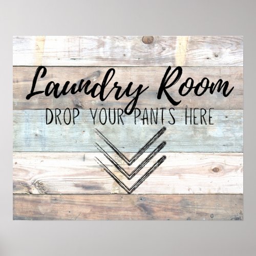 Pants Go Here Rustic Farmhouse Funny Laundry Poster
