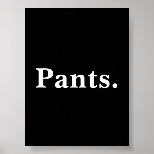 Pants one word minimalism design  poster
