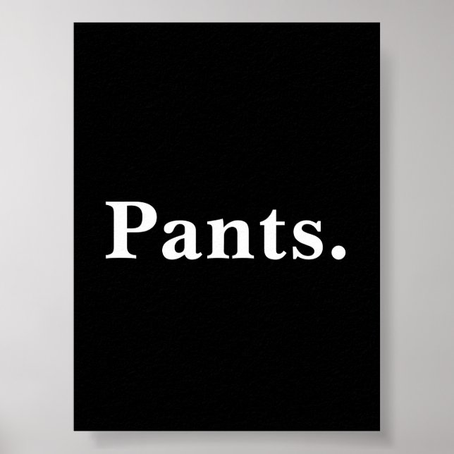 Pants one word minimalism design  poster (Front)