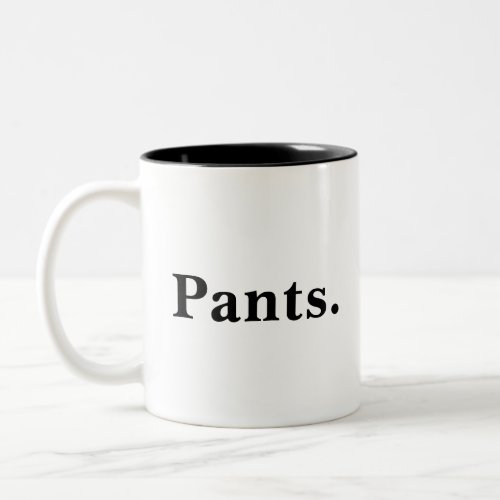 Pants one word minimalism design Two_Tone coffee mug