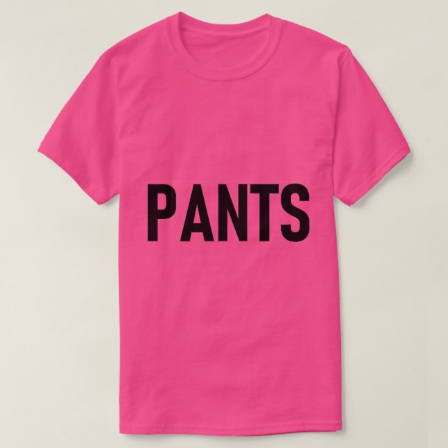 PANTS T-Shirt (Design Front)