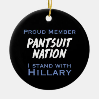 Pantsuit Nation for Hillary! Ceramic Ornament