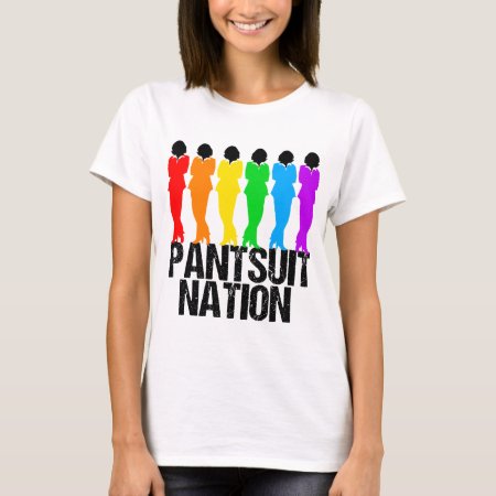 Pantsuit Nation Rainbow Women T-shirt