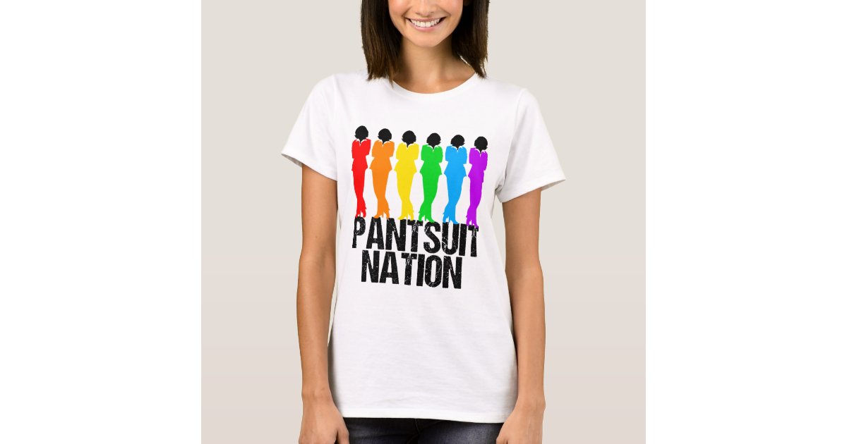 Pantsuit Nation Rainbow Women T-Shirt | Zazzle