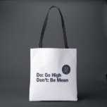 Pantsuit Nation Tote<br><div class="desc">Do: Go High
Don't: Be Mean</div>