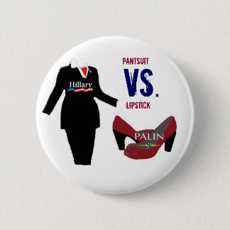 Pantsuit vs. Lipstick Pinback Button