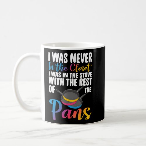 Panual I Was Never In The Closet  Coffee Mug