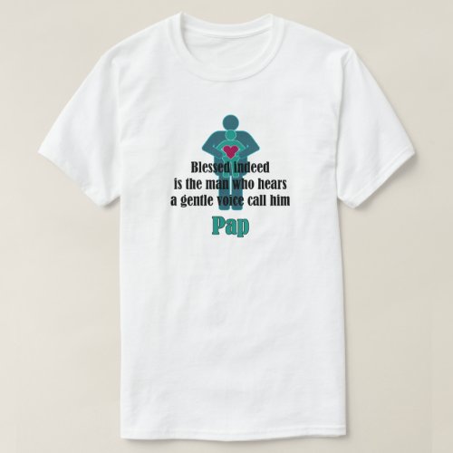 Pap Blessed Indeed Fathers Day T_Shirt