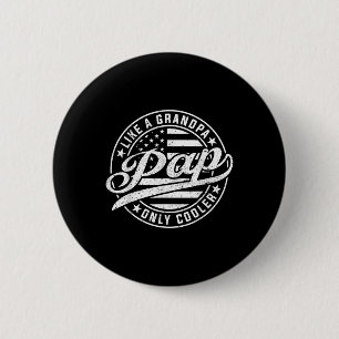 Pap Like A Grandpa Only Cooler Funny Fathers Day  Button