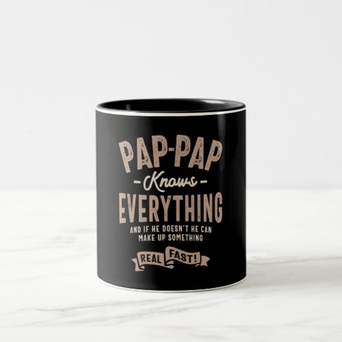 Pap_Pap Knows Everything _ Dad Grandpa Two_Tone Coffee Mug