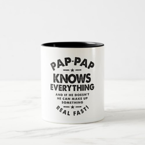 Pap_Pap Knows Everything _ Perfect for Grandpas Two_Tone Coffee Mug